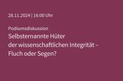 Podiumsdiskussion Selbsternannte Hüter der wissenschaftlichen Integrität - Fluch oder Segen?