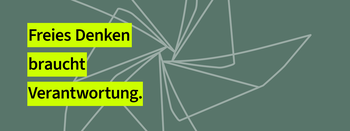 "Freies Denken braucht Verantwortung"