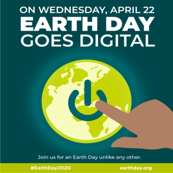 EARTH DAY 2020 GOES DIGITAL